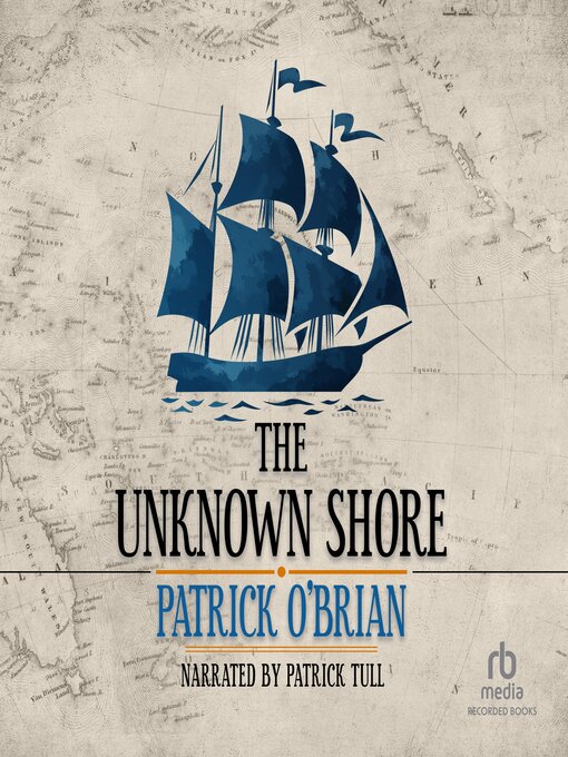 Title details for The Unknown Shore by Patrick O'Brian - Available